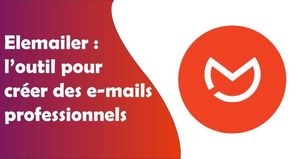 Elemailer--l’outil-pour-créer-des-e-mails-professionnels